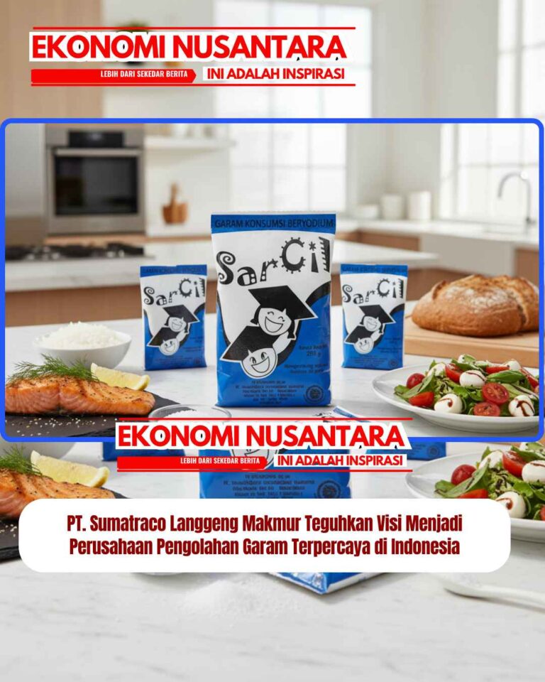 PT. Sumatraco Langgeng Makmur Teguhkan Visi Menjadi Perusahaan Pengolahan Garam Terpercaya di Indonesia